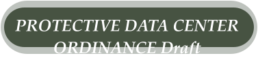 PROTECTIVE DATA CENTER  ORDINANCE Draft