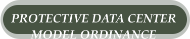PROTECTIVE DATA CENTER  MODEL ORDINANCE