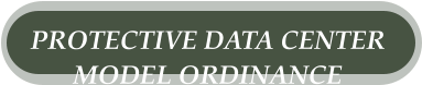PROTECTIVE DATA CENTER  MODEL ORDINANCE