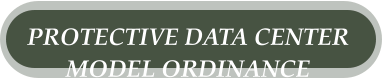 PROTECTIVE DATA CENTER  MODEL ORDINANCE