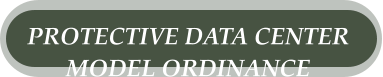 PROTECTIVE DATA CENTER  MODEL ORDINANCE